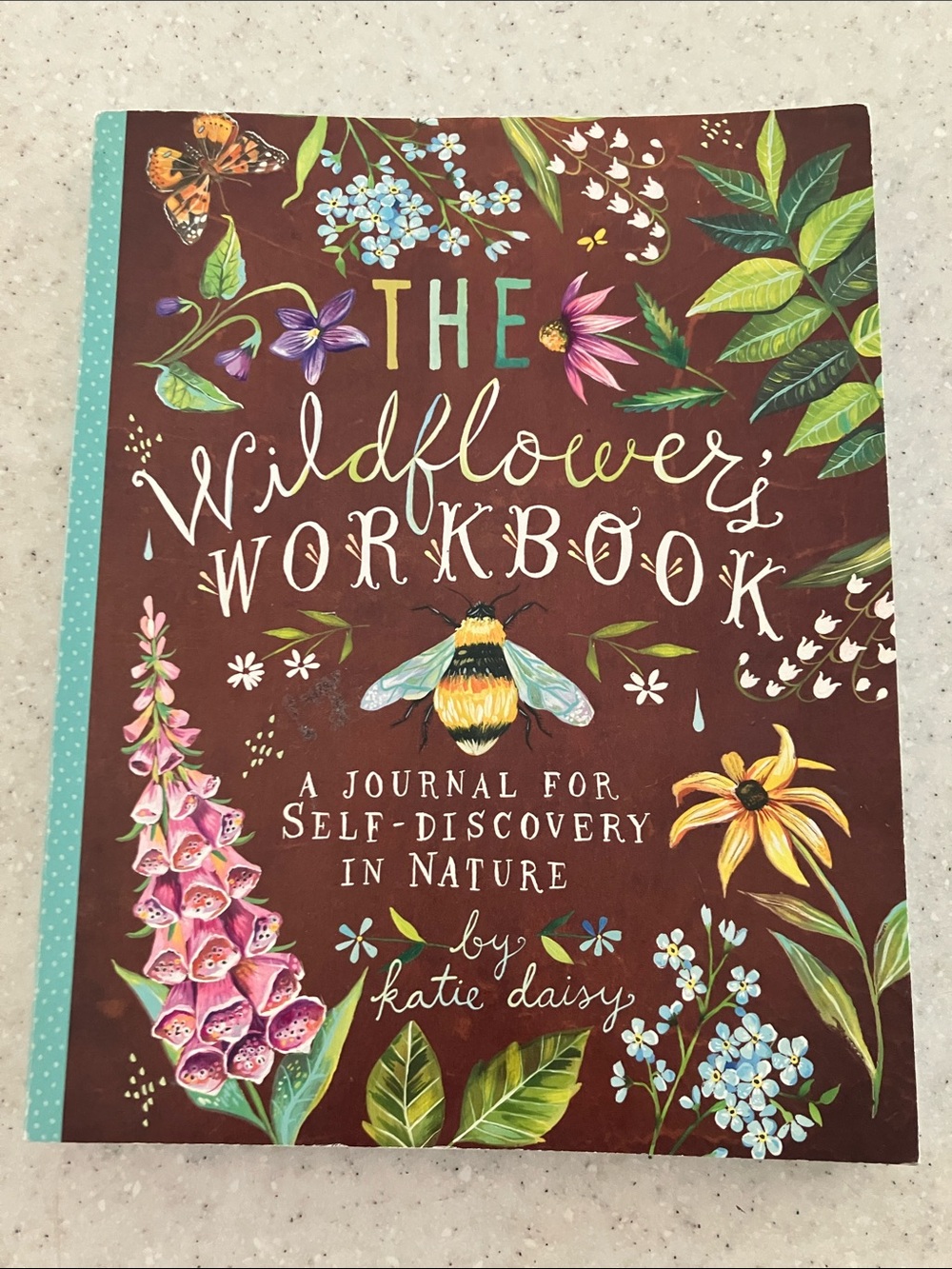 NEW The Wildflower's Workbook Journal For Self-Discovery In Nature Katie Daisy
